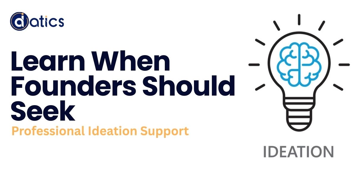 When Founders Should Seek Professional Ideation Support