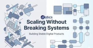 How to Scale Digital Products Without Breaking Systems